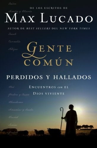 Gente común perdidos y hallados | Max Lucado