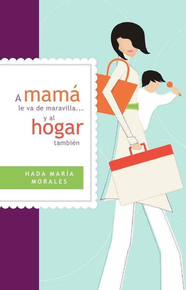 A mamá le va de maravilla... y al hogar también | Hada María Morales