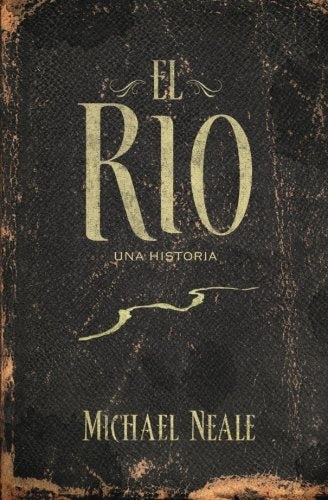 El río | Michael Neale