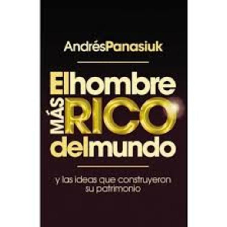 El hombre más rico del mundo | Andrés Panasiuk