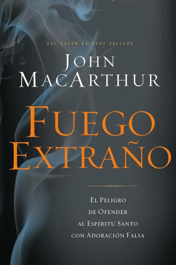 Fuego extraño | John F. MacArthur