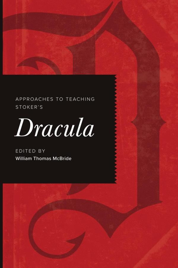 Approaches to Teaching Stoker's Dracula | William Thomas McBride (editor)