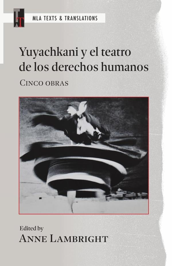 Yuyachkani y el teatro de los derechos humanos | Anne translator) Lambright (editor