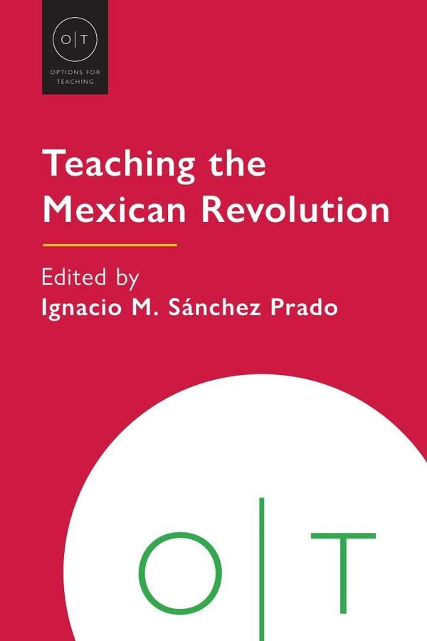 Teaching the Mexican Revolution | Ignacio M. Sánchez Prado