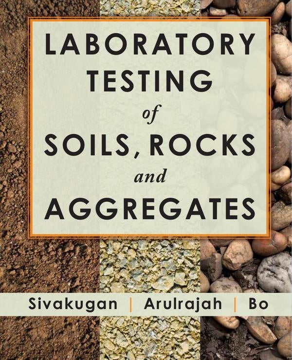 Laboratory Testing of Soils, Rocks, and Aggregates | A. Arulrajah Nagaratnam Sivakugan, Myint