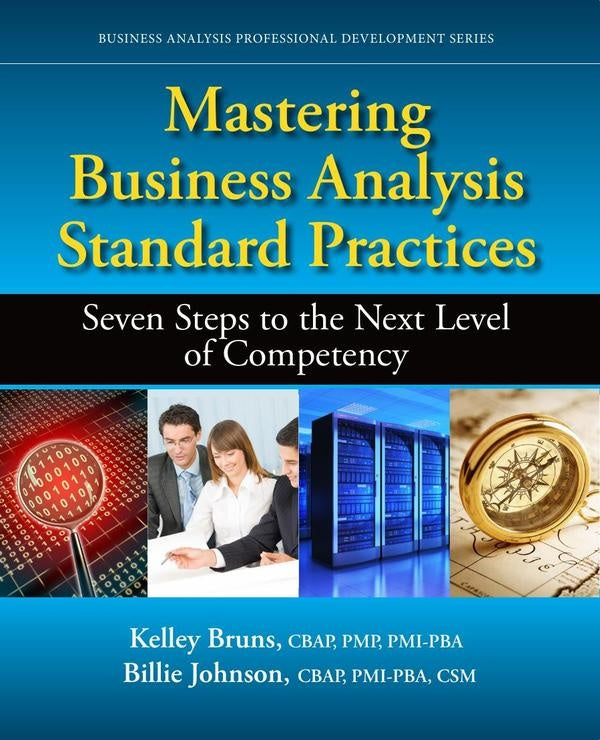 Mastering Business Analysis Standard Practices | Bruns, Johnson