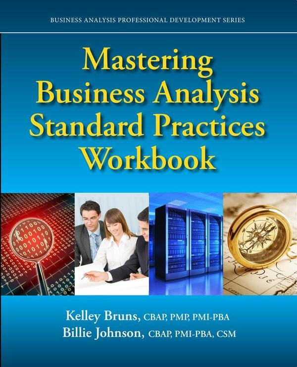 Mastering Business Analysis Standard Practices Workbook | Bruns, Johnson