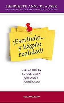 ¡ Escribalo.. y hagalo realidad!* | HENRIETTE ANNE KLAUSER