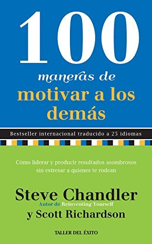 100 Maneras de motivar a los demás* | Steve Chandler