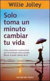 SOLO TOMA UN MINUTO CAMBIAR TU VIDA.. | Willie Jolley