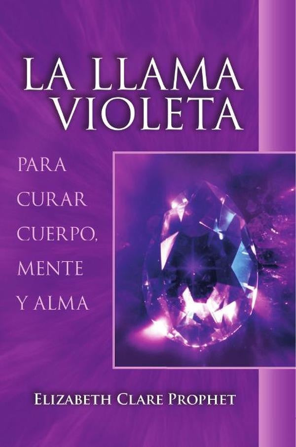 Llama violeta, Para curar cuerpo, mente y alma | Prophet, Clare Prophet