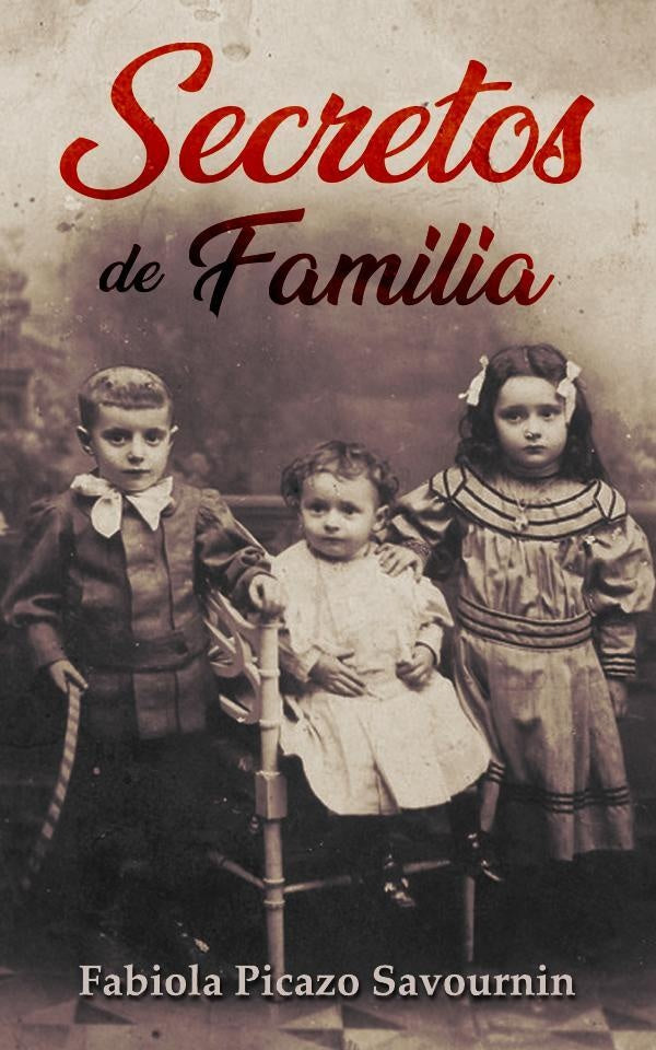 Secretos de Familia | Fabiola Picazo Savournin