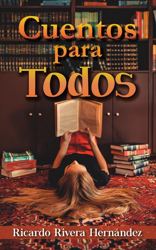 Cuentos para Todos | Ricardo Rivera Hernández