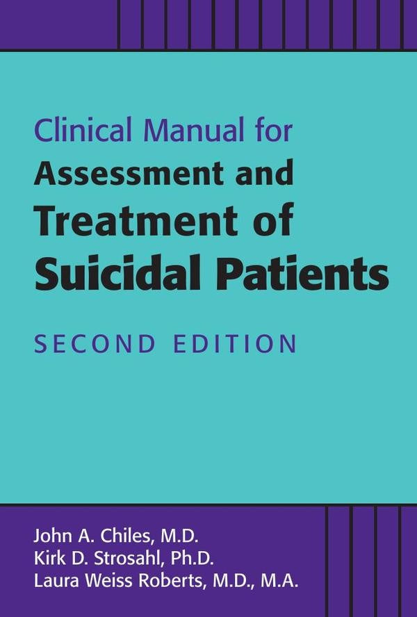 Clinical Manual for the Assessment and Treatment of Suicidal Patients, Second Edition | Roberts, Chiles y otros