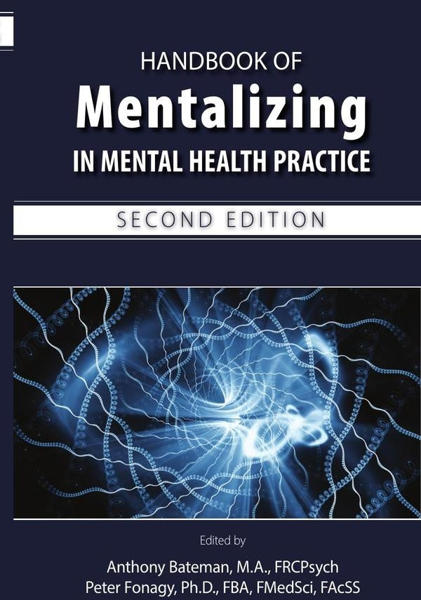 Handbook of Mentalizing in Mental Health Practice, Second Edition | Bateman, Fonagy