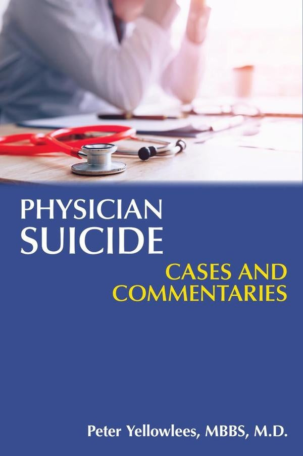 Physician Suicide: Cases and Commentaries | Peter Yellowlees