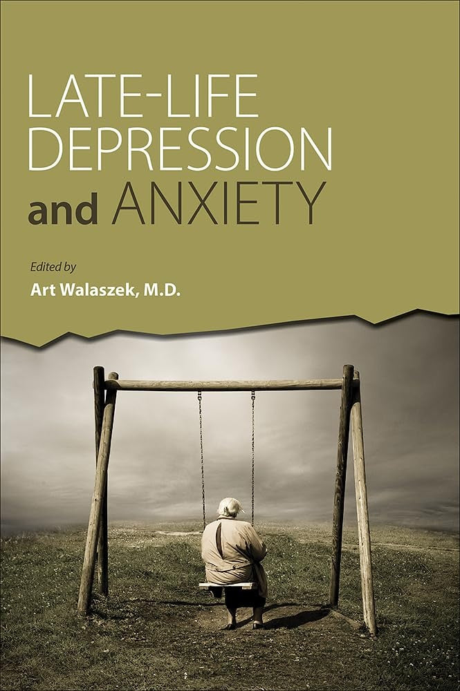 Late-Life Depression and Anxiety | M.D. Art Walaszek