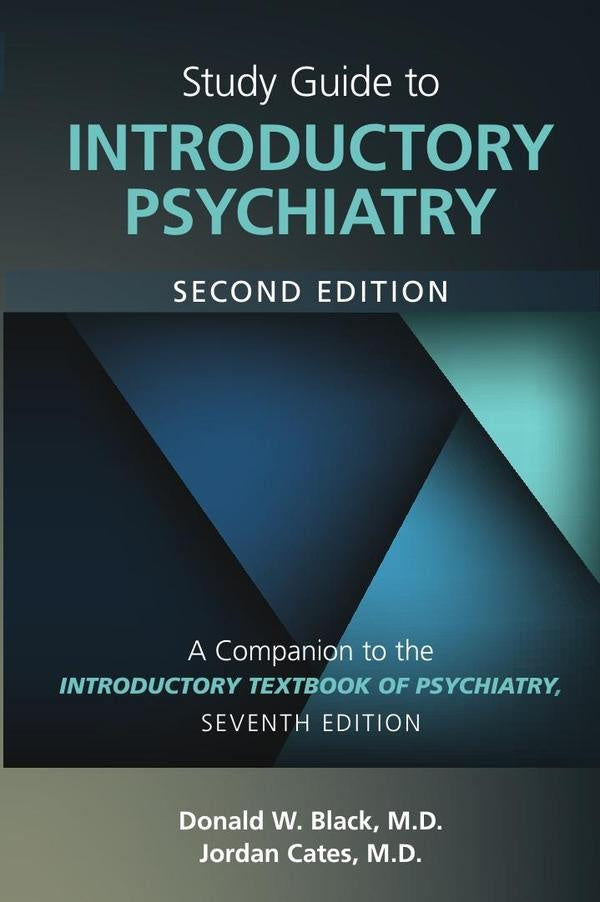 Study Guide to Introductory Psychiatry: A Companion to Textbook of Introductory Psychiatry, Seventh  | Donald W. Black, Jordan G. Cates