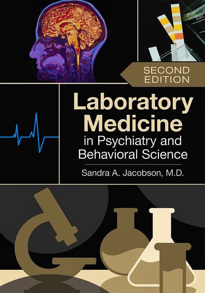 Laboratory Medicine in Psychiatry and Behavioral Science, Second Edition | M.D. Sandra A. Jacobson