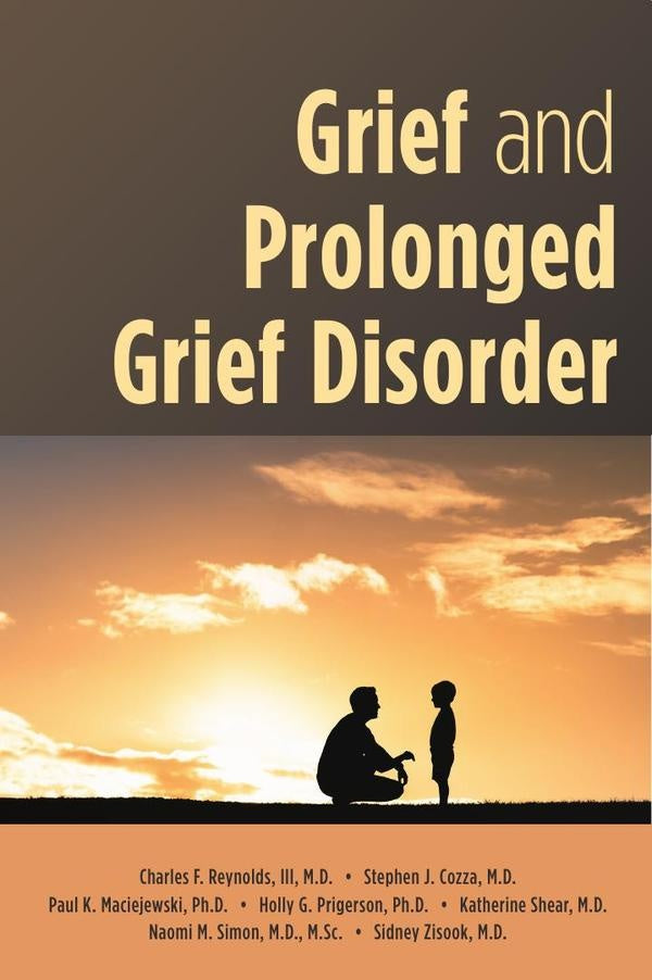 Grief and Prolonged Grief Disorder | Alan Weiner, Charles F. III Reynolds y otros