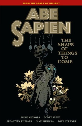 ABE SAPIEN THE SHAPE OF THING TO COME .. | Mike Mignola