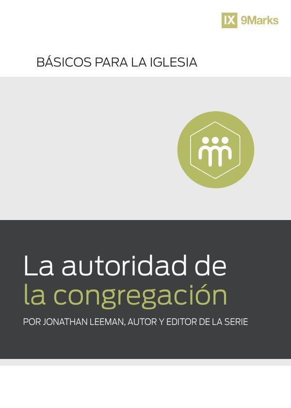 La autoridad de la congregación | Jonathan Leeman
