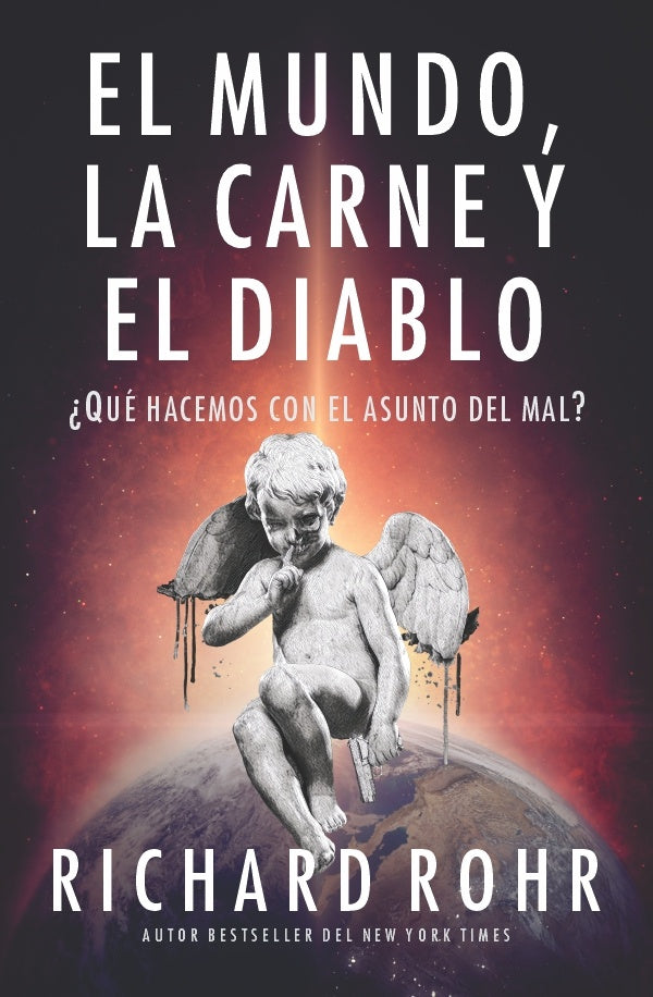 El mundo, la carne y el Diablo | Richard Rohr