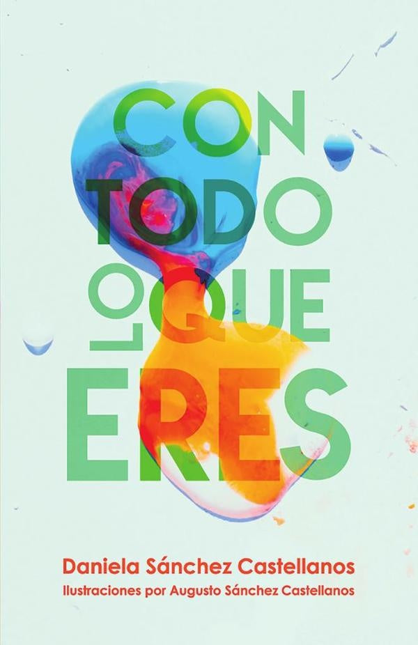 Con todo lo que eres | Daniela Sánchez Castellanos