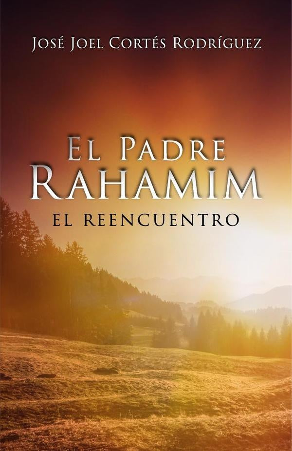 El Padre Rahamim, el reencuentro | José Joel Cortés Rodríguez