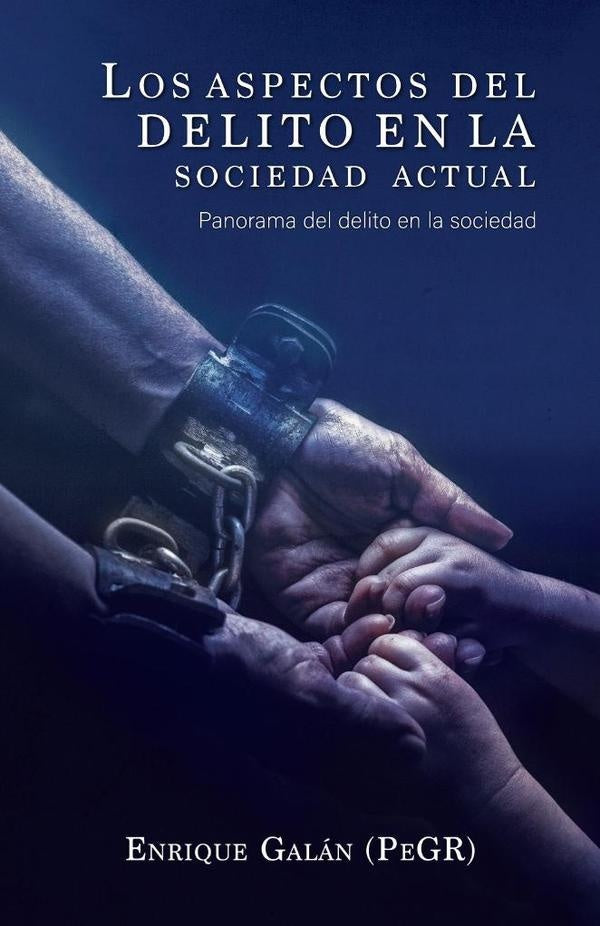 Los aspectos del delito en la sociedad actual | Enrique Galán (PeGR)