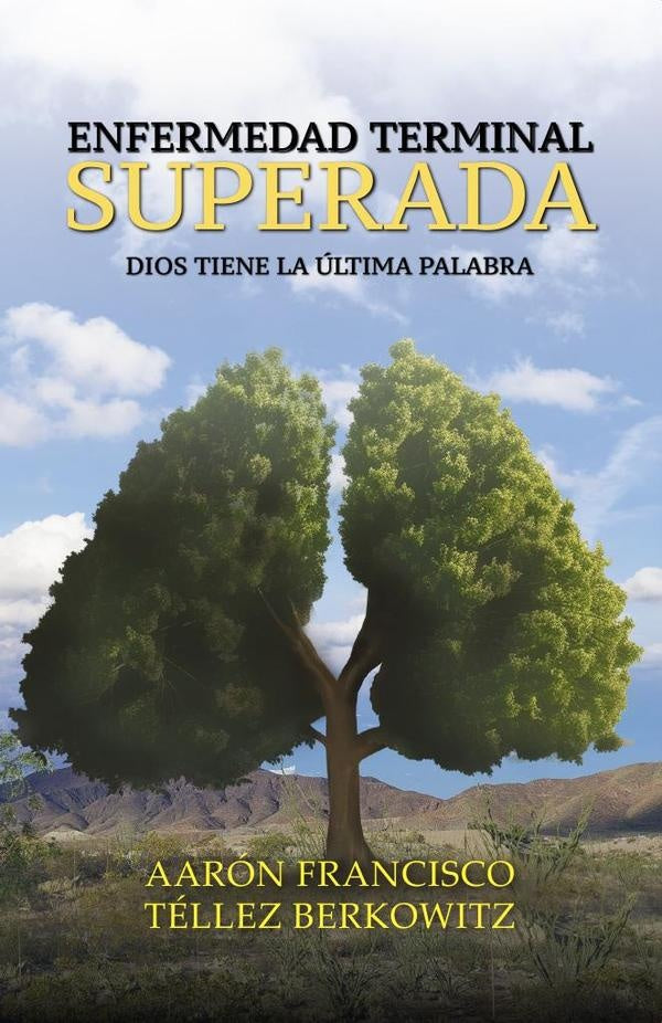 Enfermedad terminal superada | Aarón Francisco  Téllez Berkowitz