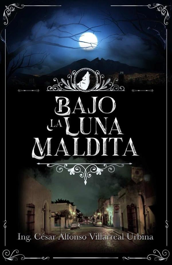 Bajo la Luna Maldita | César Alfonso Villarreal Urbina