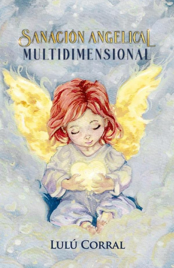Sanación angelical multidimensional | Lulú Corral