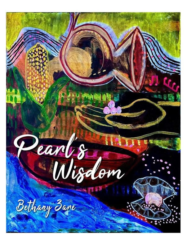 Pearl's Wisdom | Bethany Zare