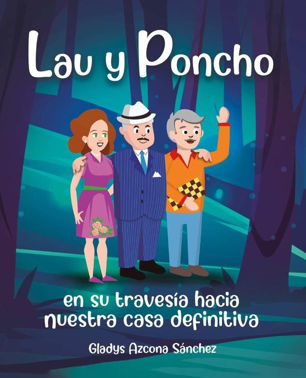 Lau y Poncho en su travesía hacia nuestra casa definitiva | Gladys Azcona