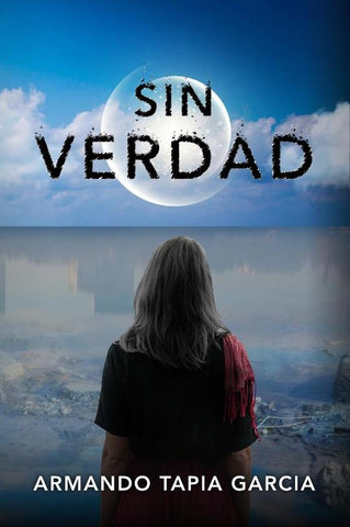 Sin verdad |   Armando  Tapia Garcia