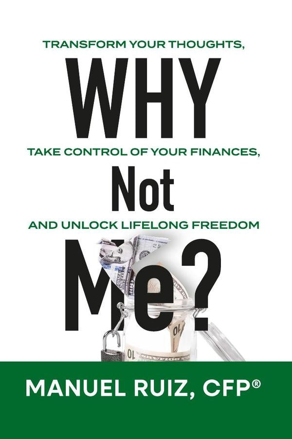 Why Not Me? | Manuel  Ruiz, CFP®