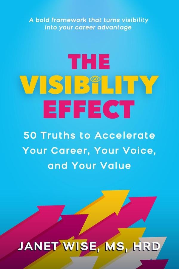 The Visibility Effect | Janet Wise, MS, HRD