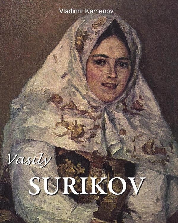 Vasily Surikov | Vladimir Kemenov