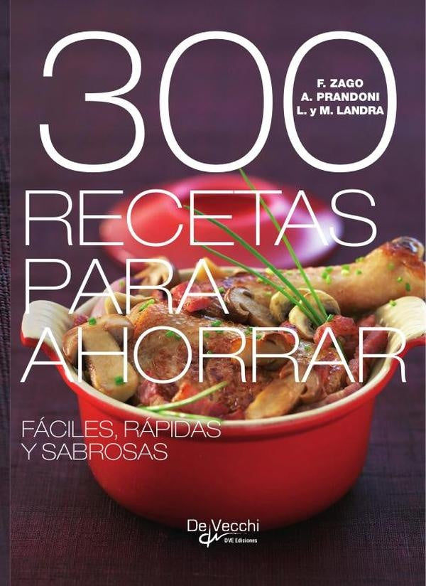 300 recetas para ahorrar | Prandoni, Landra y otros
