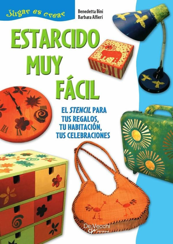 Estarcido muy fácil - El stencil para tus regalos, tu habitación, tus celebraciones | Bini, Alfieri