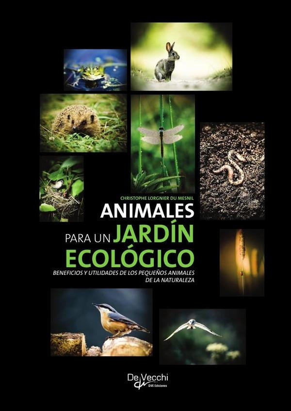 Animales para un jardín ecológico | Christophe Lorgnier du Mesnil