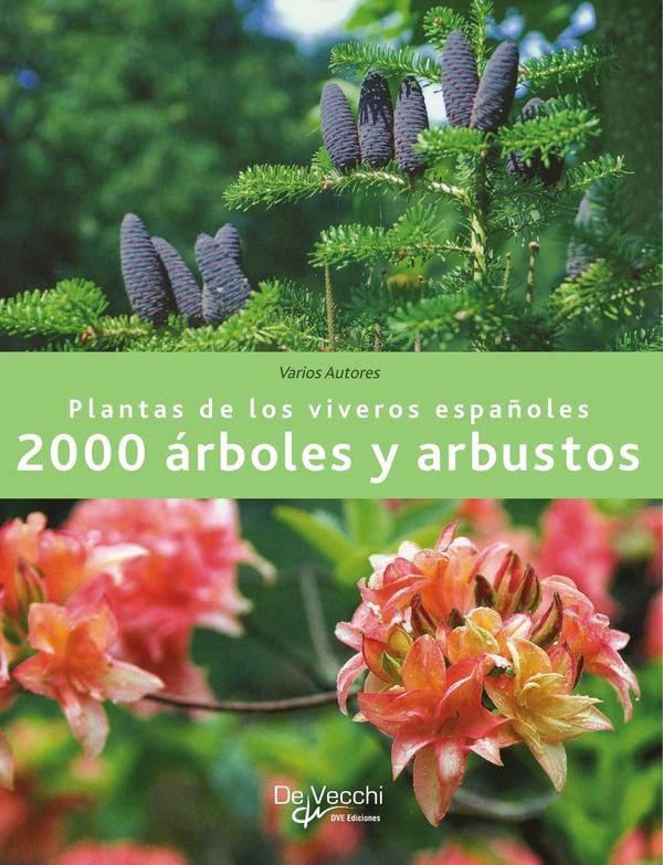 2000 árboles y arbustos. Plantas de los viveros españoles | Varios autores, Vários autores y otros