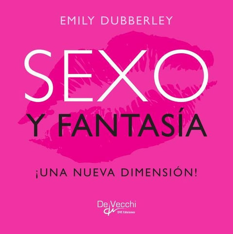 Sexo y fantasía. ¡Una nueva dimensión! | Emily Dubberley
