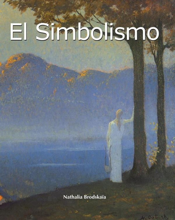 El Simbolismo | Nathalia Brodskaïa