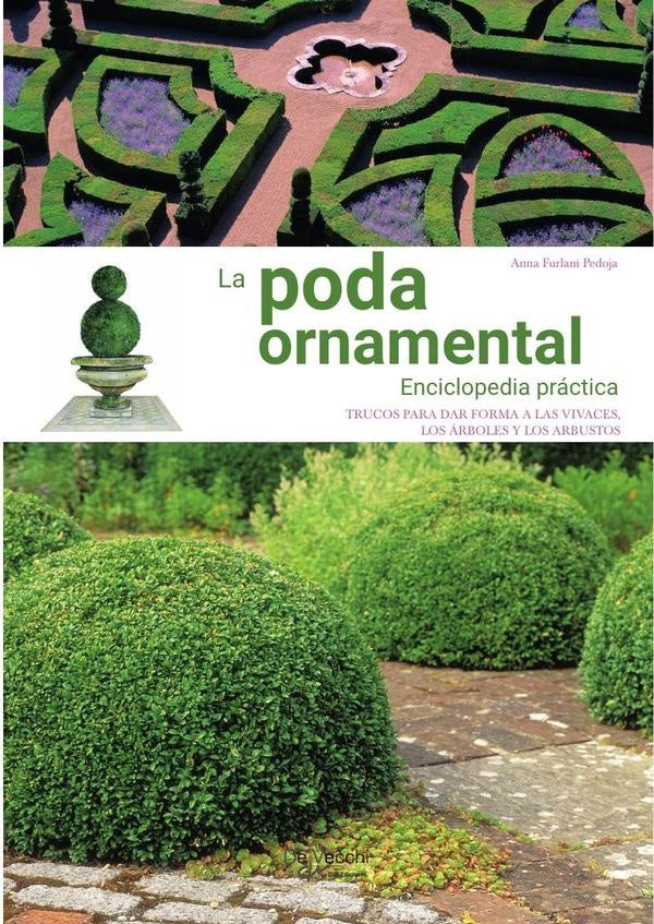 La poda ornamental - Enciclopedia práctica | Anna Furlani Pedoja