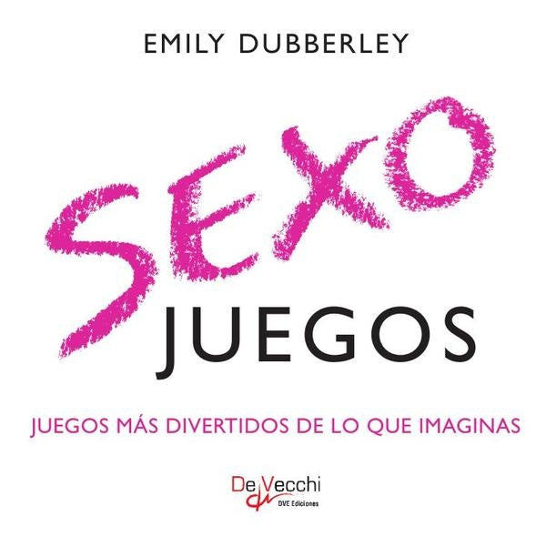 Sexo juegos | Emily Dubberley