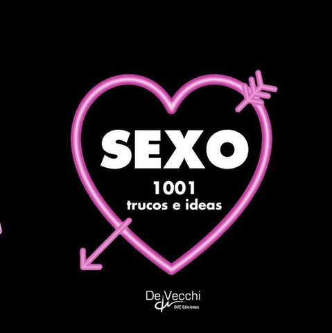 Sexo. 1001 trucos e ideas | Oliver Peers