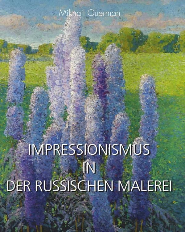 Impressionismus in der russischen Malerei | Mikhail GUERMAN