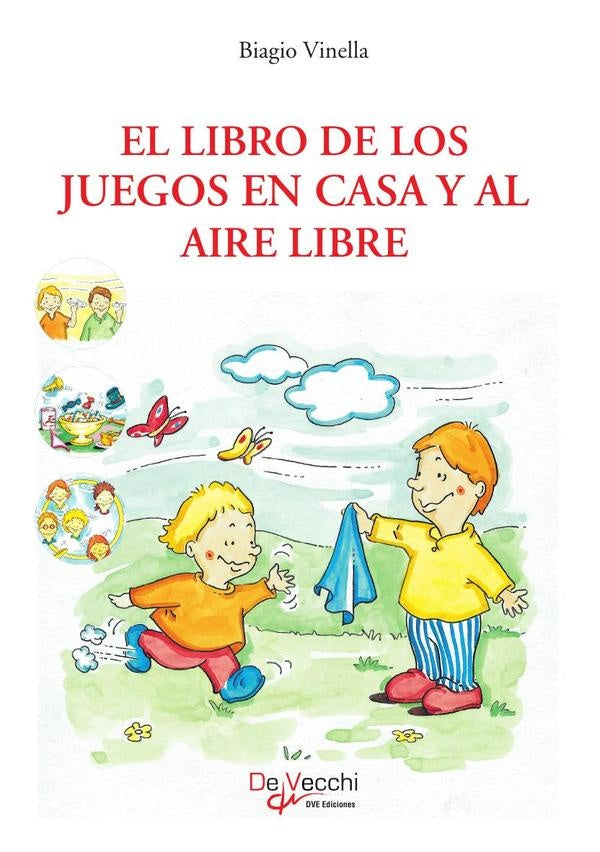 El libro de los juegos en casa y al aire libre | Biagio Vinella